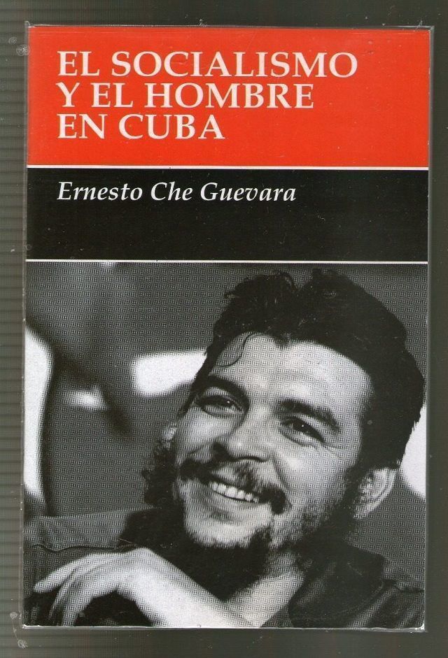 El Socialismo y el Hombre en Cuba, Ernesto Che Guevara